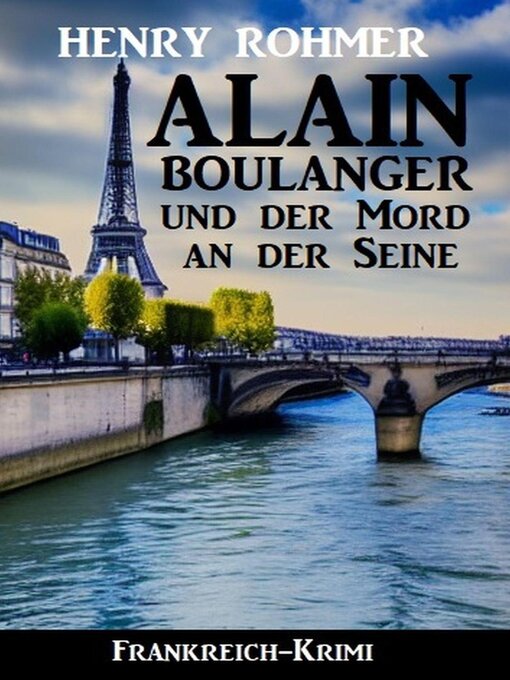 Title details for Alain Boulanger und der Mord an der Seine by Henry Rohmer - Available
